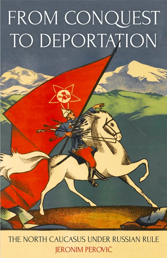 Обложка: From Conquest to Deportation The North Caucasus under Russian Rule